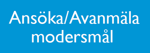 Ansökan och avanmälan av modersmål.